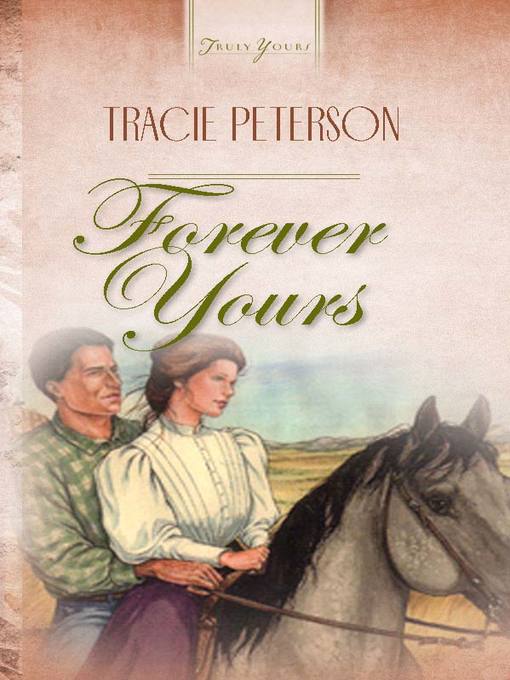 Title details for Forever Yours by Tracie Peterson - Available